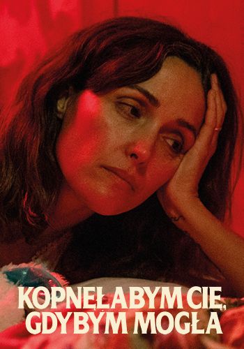 Plakat: Kopnęłabym cię, gdybym mogła